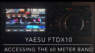 Yaesu FTdx10 Accessing the 60m Band Video 10 in this series [upl. by Buyse]