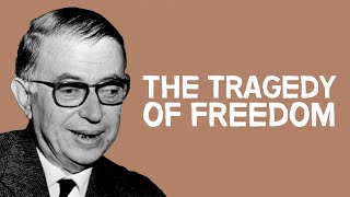 The Tragedy of Freedom  JeanPaul Sartre [upl. by Rik665]