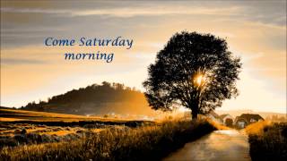 quotCome Saturday Morningquot  The Sandpipers Lyrics [upl. by Deraj]