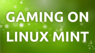 quotHow To Set Up Linux Mint For Gaming  StepbyStep Guidequot [upl. by Nage307]