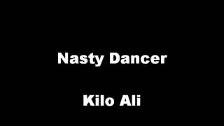 Nasty Dancer by Kilo Ali [upl. by Naillimixam879]