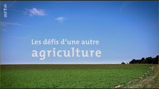 Les défis d‘une autre agriculture  reportage arte mars 2019 [upl. by Singband839]