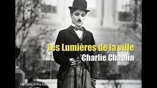 Charlie Chaplin  Les Lumières de la ville  Présentation du film VF [upl. by Gnot199]