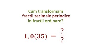 Scrierea fractiilor zecimale periodice ca fractii ordinare Clasa a Va [upl. by Sallee]