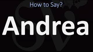 How to Pronounce Andrea CORRECTLY [upl. by Dorraj]