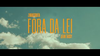 Zarastruta  Fora da Lei Feat JeanTassy  Prod  patriciosid [upl. by Tail]