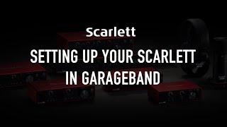 Setting up your Scarlett in GarageBand [upl. by Alyahc17]