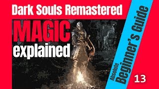 Magic Explained  Dark Souls Remastered Beginners Guide 2018  13 [upl. by Enert]