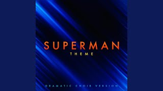 Superman Theme Dramatic Choir Version [upl. by Pronty]