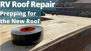 RV Roof Repair Prepping to Install a New Roof [upl. by Ekul]