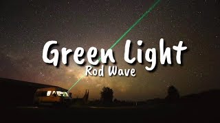 Rod Wave  Green Light Lyrics [upl. by Denyse58]