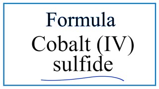 How to Write the Formula for Cobalt IV sulfide [upl. by Atnohs]