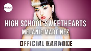 Melanie Martinez  High School Sweethearts Official Karaoke Instrumental  SongJam [upl. by Lemart330]