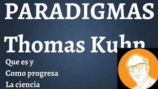 Que es un ParadigmaThomas Kuhn [upl. by Herodias]