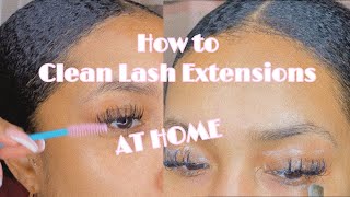 HOW TO CLEAN LASH EXTENSIONS AT HOME [upl. by Ttezzil738]