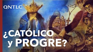 Progresismo católico ¿Qué es [upl. by Danita122]