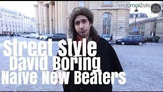 David Boring Naive New Beaters le Street Style [upl. by Ainnat421]