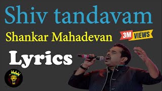 Shiv Tandavam  Shankar Mahadevan Lyrics🎵 [upl. by Burkley]