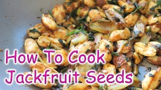 How To Cook Jackfruit Seeds [upl. by Ydnirb577]