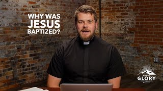 Why Was Jesus Baptized  Made For Glory [upl. by Keverian147]