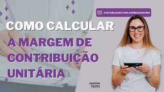 Como Calcular a Margem de Contribuição unitária [upl. by Aisemaj]