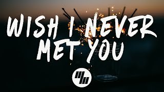 Loote  Wish I Never Met You Lyrics [upl. by Nwahsit160]