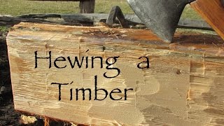 Hewing for Homesteaders Hewing a Five Inch Timber [upl. by Nashbar]