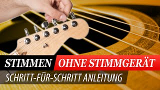 GITARRE STIMMEN  SO GEHTS OHNE STIMMGERÄT [upl. by Nylarahs]