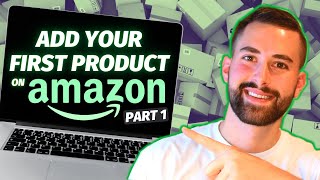 How To List Your First Product on Amazon Seller Central  BEGINNER TUTORIAL 2025 Part 1 [upl. by Sileas170]