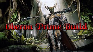 Warframe  Oberon Prime Build EndGame 2024 [upl. by Bonina]