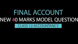 Final Account Model Question Solution 2077  Grade 12  AccountancyHSEBNEB [upl. by Penthea719]