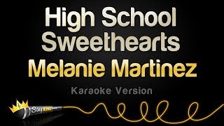 Melanie Martinez  High School Sweethearts Karaoke Version [upl. by Netsrak12]