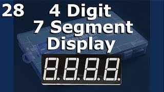 Lesson 28  4 Digit 7 Segment Display [upl. by Miehar844]