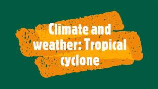 Climate and weather Tropical cyclones [upl. by Hickey]