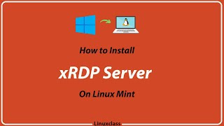 Linux Mint Remote Desktop xRDP from Windows [upl. by Eserahs]