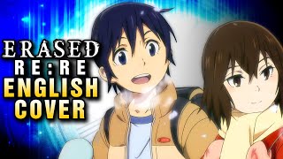 Erased  ReRe FULL OPENING OP  ENGLISH Cover by NateWantsToBattle [upl. by Eiznikam]