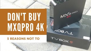 6 Reasons NOT to buy MXQPRO ANDROID TVBOX 4K [upl. by Klute]