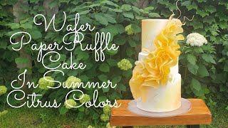 BEAUTIFUL Citrus Inspired WAFER PAPER RUFFLE Cake  Cake Decorating Tutorial [upl. by Salisbarry]