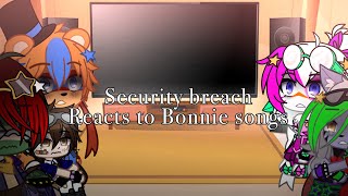 Security Breach Reacts To Bonnie SongsFNAFGacha Club [upl. by Eddi]