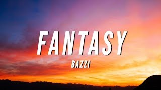 Bazzi  Fantasy TikTok Remix Lyrics [upl. by Prent]