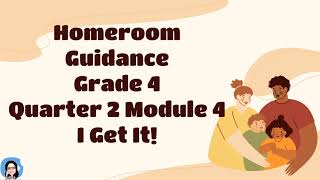 HOMEROOM GUIDANCE GRADE 4 QUARTER 2 MODULE 4 [upl. by Eelatsyrc]