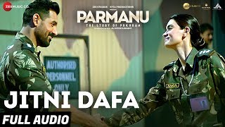 Jitni Dafa  Full Audio  PARMANUThe Story Of Pokhran  John Abraham  Jeet Gannguli [upl. by Nessaj546]