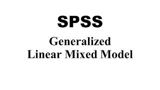 Generalized Linear Mixed Model analysis in SPSS [upl. by Haimorej]