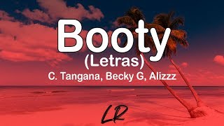 C Tangana Becky G Alizzz  Booty Letras  Lyrics [upl. by Heintz689]