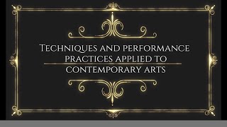 Techniques and Performance Practices Applied to Contemporary Arts [upl. by Lars]