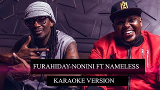 Furahiday  Nonini ft Nameless KARAOKE Lyrics [upl. by Merrill]