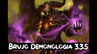 WOW Guia Brujo Demonologia PVE 335 [upl. by Urbani]