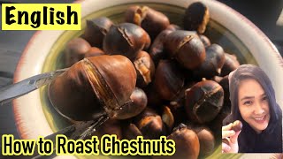 How to Roast Chestnuts at Home  Roasting Chestnuts [upl. by Knutson]