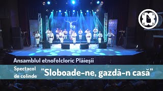 Ansamblul etnofolcloric Plăieșii  Concert de colinde quotSloboadene gazdăn casăquot 14122019 [upl. by Yllehs153]