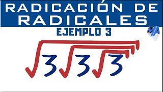 Radicación de radicales  Ejemplo 3 [upl. by Ntsuj891]